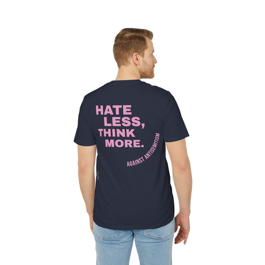 HATE LESS, THINK MORE. – UNISEX Statement-Shirt